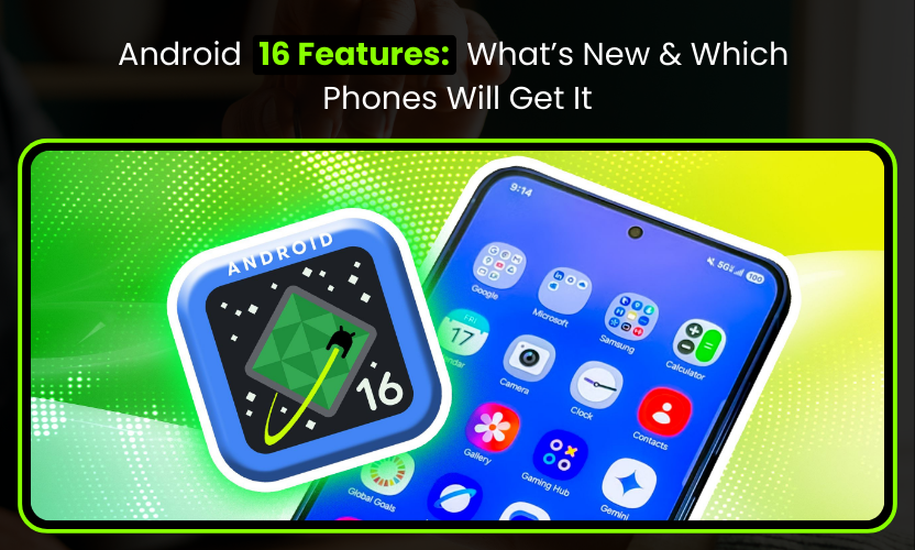 Android 16 features overview with new AI tools and updated Android interface