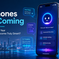 AI Phones Are Coming: Will 2026 Be the Year Smartphones Become Truly Smart?