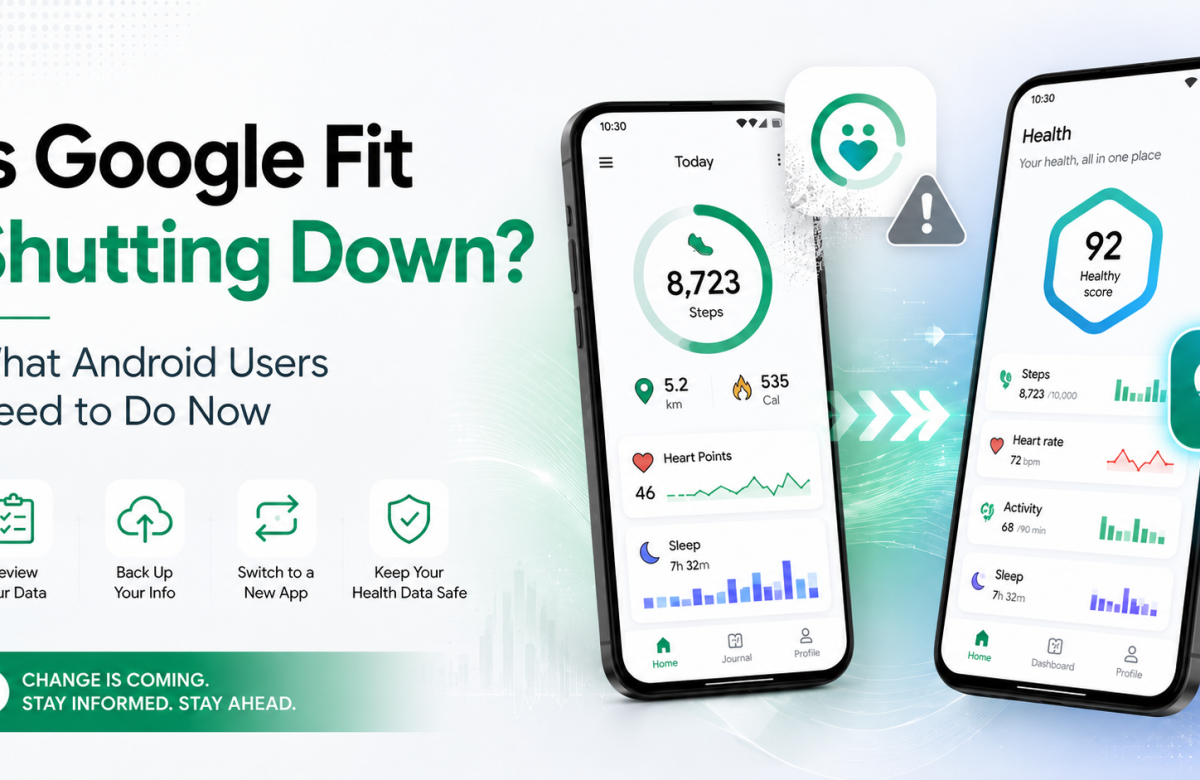Is Google Fit Shutting Down? What Android Users Need to Do Now