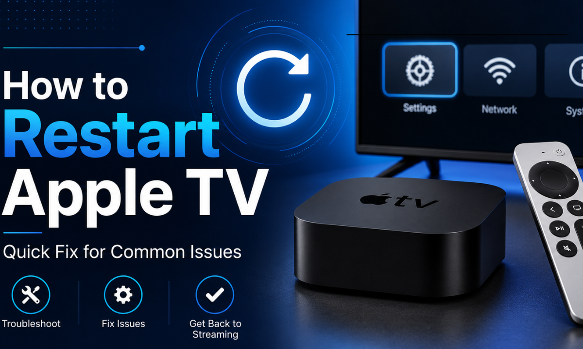 How to Restart Apple TV: Easy Fix for Streaming Problems